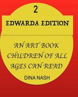 Edwarda Edition II: An art book all ages can read 1979544123 Book Cover
