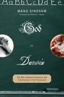 God vs. Darwin: The War Between Evolution and Creationism in the Classroom 1607091704 Book Cover