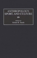 Anthropology, Sport, and Culture 0897895991 Book Cover