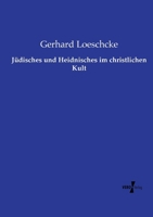 Jüdisches und Heidnisches im christlichen Kult (German Edition) 3737215987 Book Cover