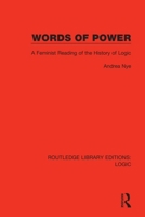Words of Power: A Feminist Reading of the History of Logic 0367426900 Book Cover
