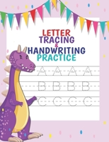 Letter Tracing And Handwriting Practice: Preschool Practice Handwriting Fun Workbook to Handwriting Practice for Kids Ages 3-5, Toddlers, Pre K, ... Activity Book With Toy And Dinosaur Theme. B08N3JM5H4 Book Cover