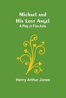 Michael and His Lost Angel; a Play in Five Acts 9357384731 Book Cover