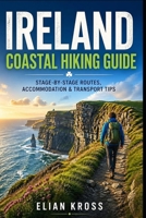 Ireland Coastal Hiking Guide: Stage-by-Stage Routes, Accommodation & Transport Tips B0GYPQWS7Y Book Cover