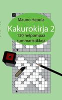 Kakurokirja 2: 120 helpompaa summaristikkoa 9522865893 Book Cover