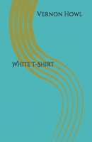 White T-Shirt B088N2FV1B Book Cover