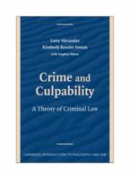 Crime and Culpability: A Theory of Criminal Law 0521739616 Book Cover