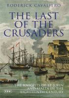 Last of the Crusaders the Knights of st John and Malta in the 18th Century 1845117298 Book Cover