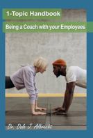 Being a Coach with your Employees: 1-Topic Handbook 1948699087 Book Cover