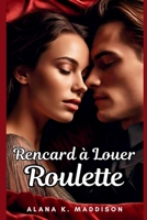 Rencard à Louer Roulette: Un Roman (French Edition) B0DZY4W7FK Book Cover