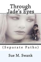 Through Jade's Eyes: (Childhood Haunts) 1514835754 Book Cover