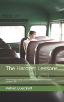 The Hardest Lessons: A Monologue and a Duet Reflecting on the Realities of School Life... 152140867X Book Cover