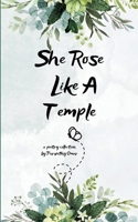 She Rose Like a Temple A Collection of Chaos, Calm, and Closure 9372139335 Book Cover