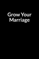 Grow Your Marriage: The Bipolar Mom's Guide to Saving Your Marriage through Text Messaging B0841Y6KNK Book Cover