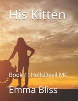 His Kitten: Book 1: HellsDevil MC B0DPMKLJMG Book Cover