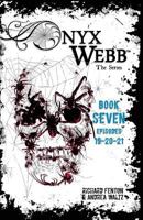 Onyx Webb: Book Seven: Episodes 19, 20 & 21 0990751872 Book Cover