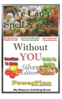 We Can't Spell Success Without You - PowerPlan: Silver Edition 1999942590 Book Cover