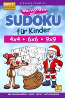 Weihnachten mit Sudoku für Kinder 4x4 - 6x6 - 9x9 | 180 Sudoku Rätsel | Level: leicht | mit Lösungen (German Edition) 1694497690 Book Cover