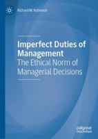 Imperfect Duties of Management: The Ethical Norm of Managerial Decisions 3030076342 Book Cover