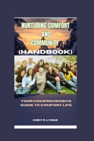 Nurturing Comfort and Community: Your Comprehensive Guide to Comfort life. B0CQ29X9VR Book Cover