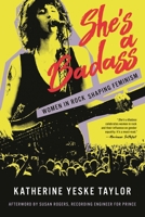 She's a Badass: Women in Rock Shaping Modern Feminism 1493072544 Book Cover