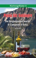 Pasta für Anfänger: Die Vergangenheit wartet in Campione d Italia 3751960546 Book Cover