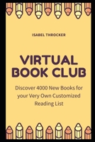 Virtual Book Club: Discover 4000 New Books for your Very Own Customized Reading List B08ZBQY7GR Book Cover