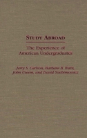 Study Abroad: The Experience of American Undergraduates (Contributions to the Study of Education) 0313273855 Book Cover