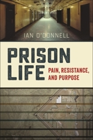 Prison Life: Pain, Resistance, and Purpose 1479816159 Book Cover