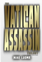 The Vatican Assassin Trilogy - Third Edition 138767384X Book Cover