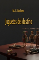 Juguetes del destino (Spanish Edition) B0GHDXMMBK Book Cover