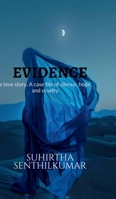 Evidence: a love story. A case file of silence, hope, and cruelty. B0FK1KQ5S6 Book Cover