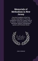 Memorials of Methodism in New Jersey: From the Foundation of the First Society in the State in 1770, to the Completion of the First Twenty Years of Its History; Containing Sketches of the Ministerial 1014893712 Book Cover