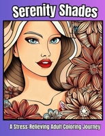 Serenity Shades A Stress Relieving Adult Coloring Journey 17 B0CFZMNQH6 Book Cover