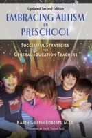 Embracing Autism in Preschool, Updated Second Edition: Successful Strategies for General Education Teachers 1735034118 Book Cover