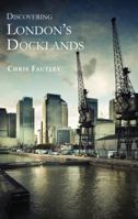 Discovering London’s Docklands 0747808457 Book Cover