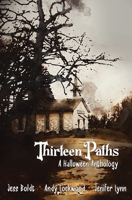 Thirteen Paths: A Halloween Anthology B0CJ465JTF Book Cover