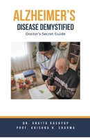 Alzheimer's Disease Demystified: Doctor's Secret Guide B0CHMZM8TX Book Cover
