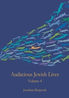 Audacious Jewish Lives Vol. 4 0244842876 Book Cover
