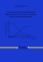 Enantioselective Transition-Metal Mediated Dehydrogenation in the Gas Phase: From Model Systems Toward Real-Life Catalysis 3832526714 Book Cover