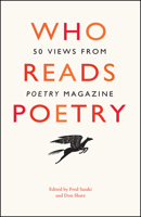 Who Reads Poetry: 50 Views from “Poetry” Magazine 022650476X Book Cover