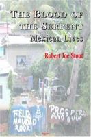 The Blood of the Serpent: Mexican Lives 0875862160 Book Cover