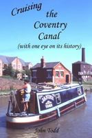 Cruising the Coventry Canal 1547122471 Book Cover