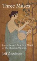 Three Muses: James Swann's New Deal Mural at The Sherman Museum B0DW1LDQ2W Book Cover