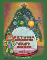 Petunia Bobbin and the Baby Robin: A Christmas Adventure 1458206157 Book Cover