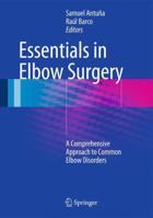 Essentials In Elbow Surgery: A Comprehensive Approach to Common Elbow Disorders 1447146247 Book Cover