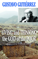 Living and Thinking the God of the Poor 1626986932 Book Cover