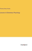 Lessons in Elementary Physiology 3741149454 Book Cover