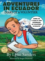 Adventures in Ecuador: Diary of a Volunteer 0997592176 Book Cover