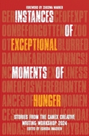 Instances of Exceptional Moments of Hunger: Stories from the CANEX Creative Writing Workshop 2024 9786162544 Book Cover